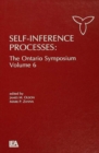 Self-Inference Processes : The Ontario Symposium, Volume 6 - eBook