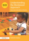Understanding the Montessori Approach : Early Years Education in Practice - eBook