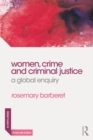 Women, Crime and Criminal Justice : A Global Enquiry - eBook
