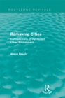 Remaking Cities (Routledge Revivals) : Contradictions of the Recent Urban Environment - eBook