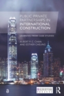 Public Private Partnerships in International Construction : Learning from case studies - eBook