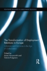 The Transformation of Employment Relations in Europe : Institutions and Outcomes in the Age of Globalization - eBook