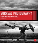 Surreal Photography : Creating The Impossible - eBook
