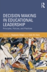 Decision Making in Educational Leadership : Principles, Policies, and Practices - eBook