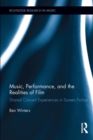Music, Performance, and the Realities of Film : Shared Concert Experiences in Screen Fiction - eBook