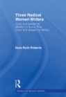 Three Radical Women Writers : Class and Gender in Meridel Le Sueur, Tillie Olsen, and Josephine Herbst - eBook
