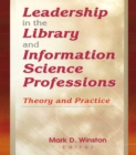 Leadership in the Library and Information Science Professions : Theory and Practice - eBook