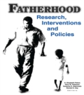 Fatherhood : Research, Interventions, and Policies - eBook