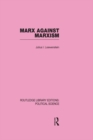 Marx Against Marxism Routledge Library Editions: Political Science Volume 56 - eBook