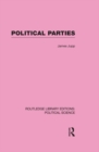 Political Parties Routledge Library Editions: Political Science Volume 54 - eBook