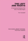 The Left and Rights Routledge Library Editions: Political Science Volume 50 : A Conceptual Analysis of the Idea of Socialist Rights - eBook
