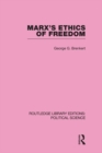 Marx's Ethics of Freedom (Routledge Library Editions: Political Science Volume 49) - eBook