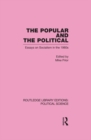 The Popular and the Political Routledge Library Editions: Political Science Volume 43 - eBook