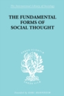 The Fundamental Forms of Social Thought : An Essay in Aid of Deeper Understanding of History of Ideas - eBook