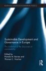 Sustainable Development and Governance in Europe : The Evolution of the Discourse on Sustainability - eBook