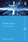 Neoliberalism : The Key Concepts - eBook