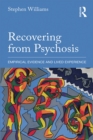 Recovering from Psychosis : Empirical Evidence and Lived Experience - eBook