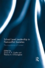 School Level Leadership in Post-conflict Societies : The importance of context - eBook