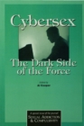 Cybersex: The Dark Side of the Force : A Special Issue of the Journal Sexual Addiction and Compulsion - eBook