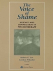 The Voice of Shame : Silence and Connection in Psychotherapy - eBook