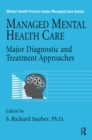 Managed Mental Health Care : Major Diagnostic And Treatment Approaches - eBook