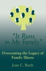 It Runs In My Family : Illness As A Family Legacy - eBook