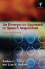 An Emergence Approach to Speech Acquisition : Doing and Knowing - eBook