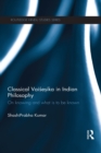 Classical Vaisesika in Indian Philosophy : On Knowing and What is to Be Known - eBook