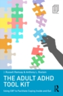 The Adult ADHD Tool Kit : Using CBT to Facilitate Coping Inside and Out - eBook