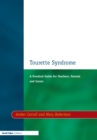 Tourette Syndrome : A Practical Guide for Teachers, Parents and Carers - eBook
