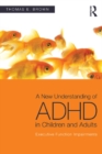 A New Understanding of ADHD in Children and Adults : Executive Function Impairments - eBook