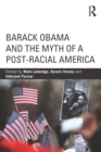 Barack Obama and the Myth of a Post-Racial America - eBook