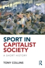 Sport in Capitalist Society : A Short History - eBook