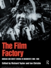 The Film Factory : Russian and Soviet Cinema in Documents 1896-1939 - eBook