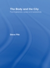 The Body and the City : Psychoanalysis, Space and Subjectivity - eBook