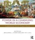 Power in a Changing World Economy : Lessons from East Asia - eBook