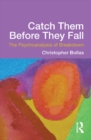 Catch Them Before They Fall: The Psychoanalysis of Breakdown - eBook