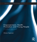 Empowerment, Health Promotion and Young People : A Critical Approach - eBook