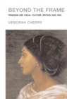 Beyond the Frame : Feminism and Visual Culture, Britain 1850 -1900 - eBook