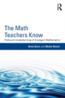 The Math Teachers Know : Profound Understanding of Emergent Mathematics - eBook