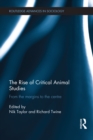 The Rise of Critical Animal Studies : From the Margins to the Centre - eBook