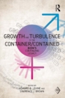 Growth and Turbulence in the Container/Contained: Bion's Continuing Legacy - eBook