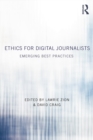 Ethics for Digital Journalists : Emerging Best Practices - eBook