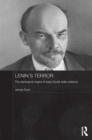 Lenin's Terror : The Ideological Origins of Early Soviet State Violence - eBook