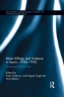 Mass Killings and Violence in Spain, 1936-1952 : Grappling with the Past - eBook