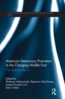 American Democracy Promotion in the Changing Middle East : From Bush to Obama - eBook