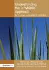 Understanding the Te Whariki Approach : Early years education in practice - eBook