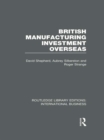 British Manufacturing Investment Overseas (RLE International Business) - eBook