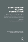 Strategies in Global Competition (RLE International Business) : Selected Papers from the Prince Bertil Symposium at the Institute of International Business - eBook