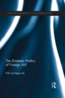 The Domestic Politics of Foreign Aid - eBook